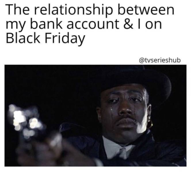 Prepare Your Credit Card, It’s Black Friday Memes Time!