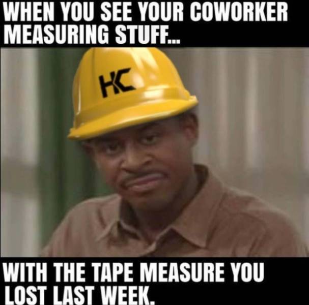 Construction Workers Will Understand…