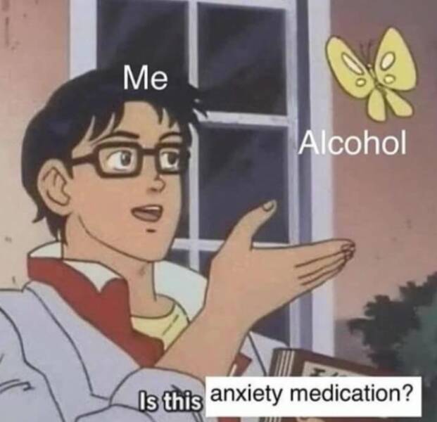 Memes That Won’t Cure Your Anxiety…