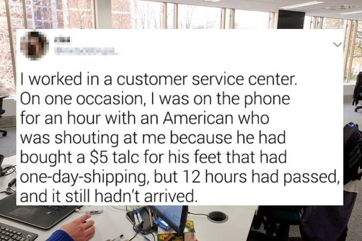 Customer Service Workers Have Experienced Some S##t…