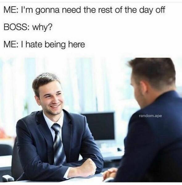 Hilarious But Painful “I Hate My Job” Memes