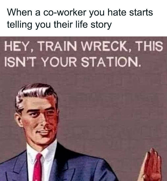 Hilarious But Painful “I Hate My Job” Memes (50 PICS)