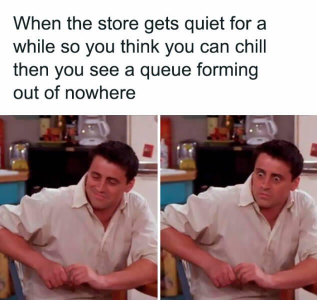 Retail Workers Unite: These Memes Will Have You In Stitches Retail Workers Unite: These Memes Will Have You In Stitches