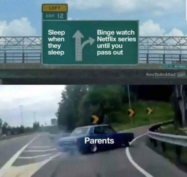 Memes That Capture The Joys And Struggles Of Parenthood Memes That Capture The Joys And Struggles Of Parenthood