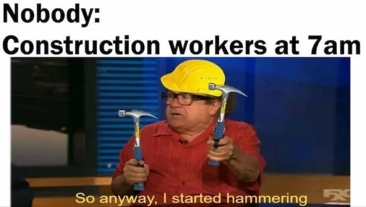 Construction Workers, These Memes Are For You