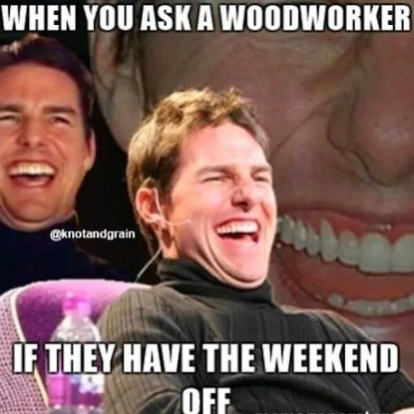 Hilarious Woodworking Memes