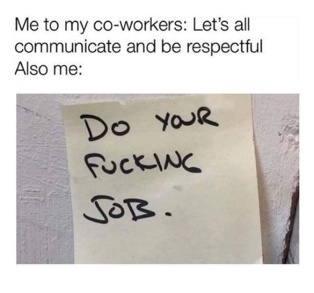 Hilarious Work Memes To Get You Through The Week Hilarious Work Memes To Get You Through The Week