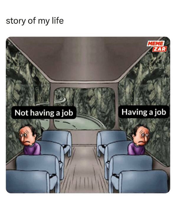 Relatable Job Hunting Memes To Keep You Smiling Relatable Job Hunting Memes To Keep You Smiling