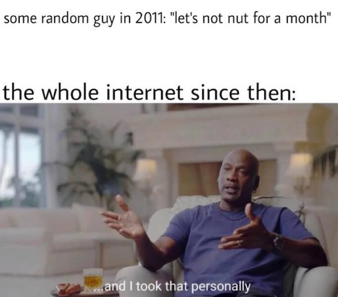 The Funniest ‘No Nut November’ Memes To Get You Through The Month The Funniest ‘No Nut November’ Memes To Get You Through The Month