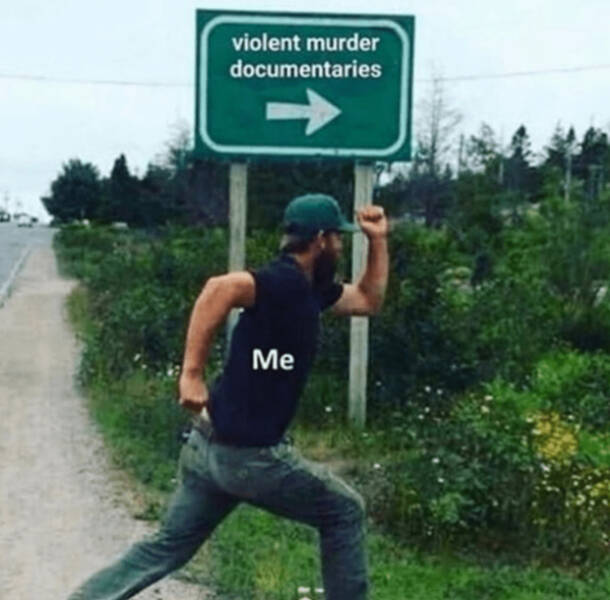 Relatable Memes For People Who Watch Too Much True Crime