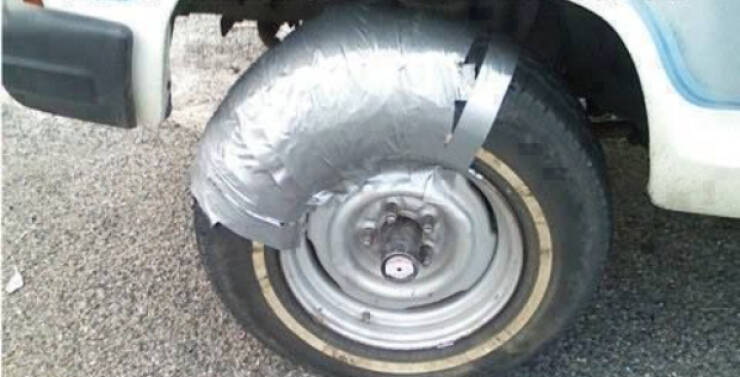 Duct Tape Fixes Everything!
