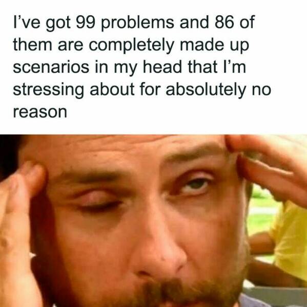 Funny But Too Real Memes About Living With Anxiety