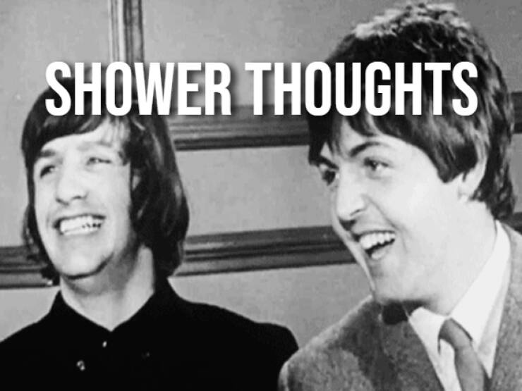 These Shower Thoughts Will Ruin Your Day