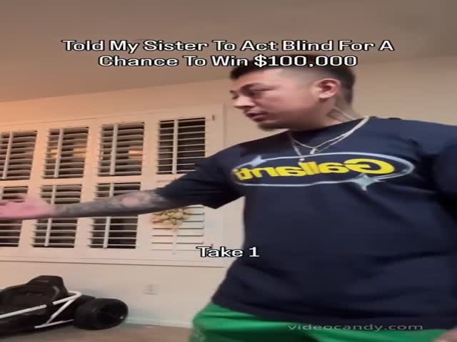 When You Ask Your Sister To Act Blind