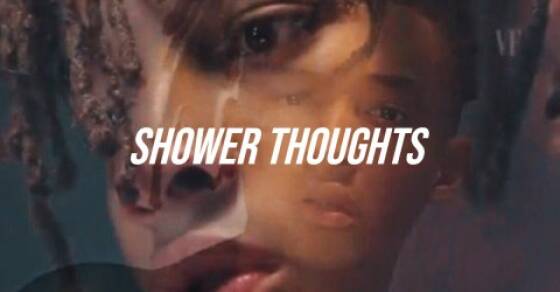 Shower Thoughts That Bend Your Brain Shower Thoughts That Bend Your Brain