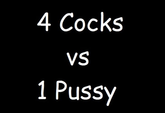 4 Cocks vs 1 Pussy! (2 pics)