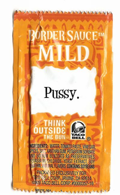 Things Taco Bell Sauce Packets Should Say )) (24 pics)