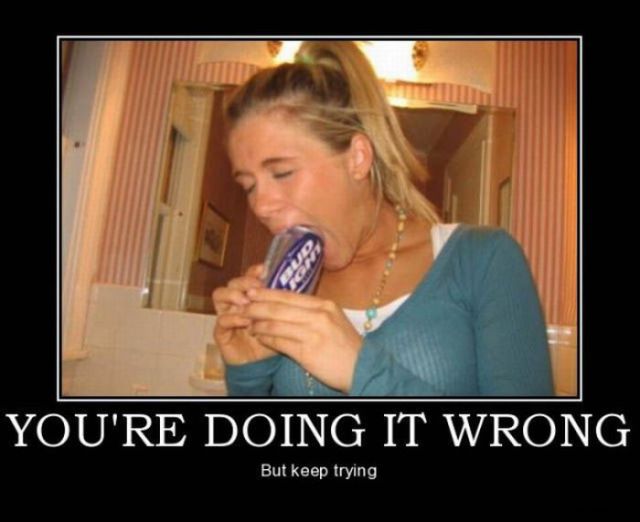 Funny “You’re Doing It Wrong” Demotivators
