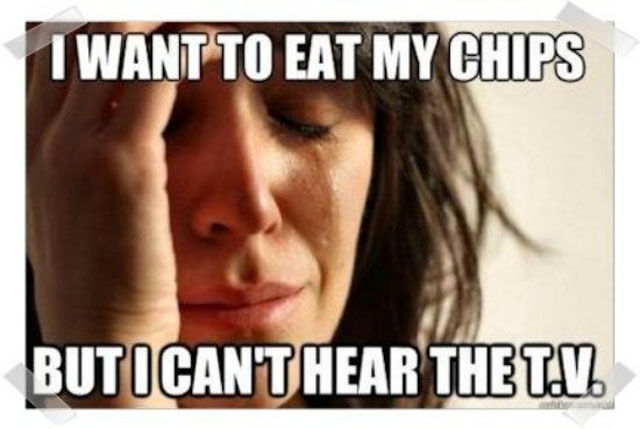 Ridiculous First World Problems That People Dare to Moan About