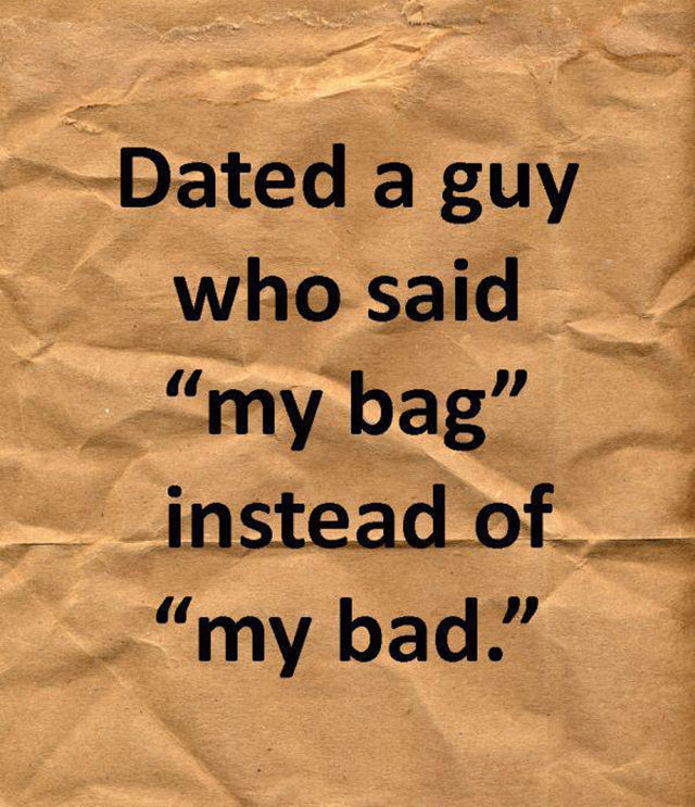 Dumb Reasons People Have Been Dumped