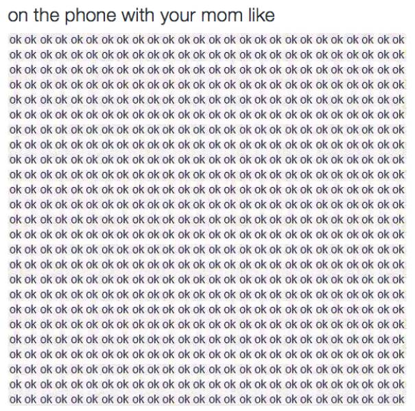 I Bet Everyone Had The Same Conversations With Their Moms