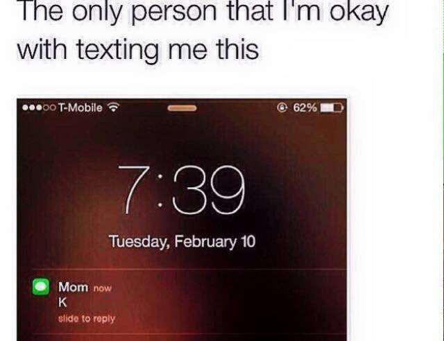 I Bet Everyone Had The Same Conversations With Their Moms