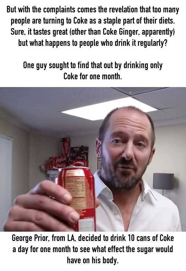 A Guy Drank 10 Cans Of Coke Per Day For A Month To See What Would Happen To His Body