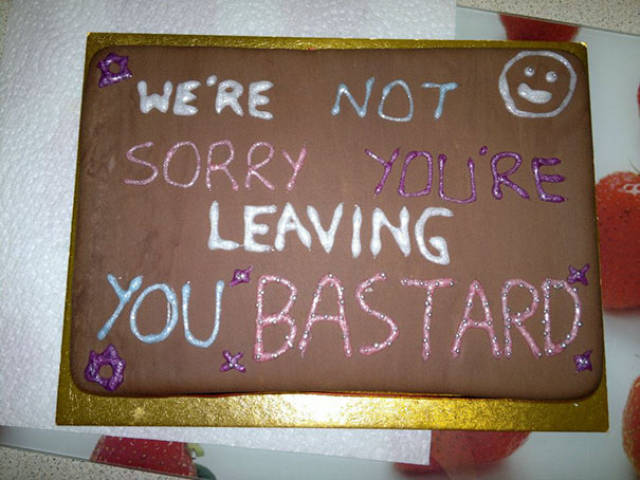 There Is Nothing Better Than To Say Goodbye To Your Co-Worker With A Funny Cake